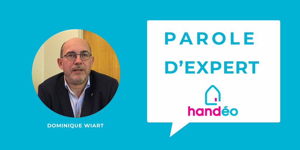 Parole d'expert Handéo Solutions - Dominique Wiart